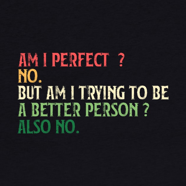 Am I Perfect? No. Funny by DesignDynasty 